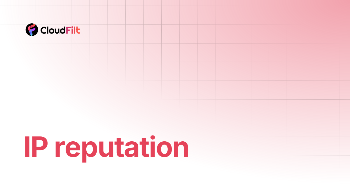 IP reputation | CloudFilt Docs